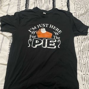 “I’m Just Here for the Pie” Thanksgiving T-Shirt